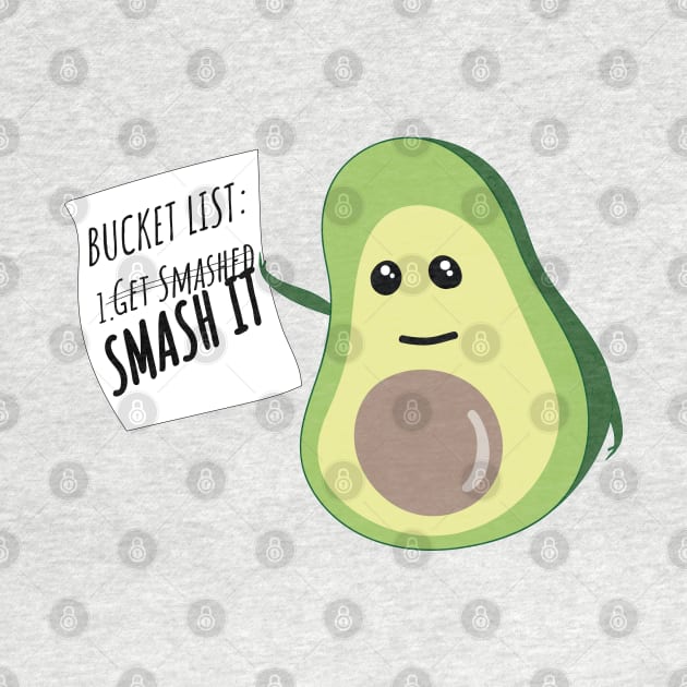 Motivational Avocado says SMASH IT - Kawaii Avocado with Bucket List by YourGoods